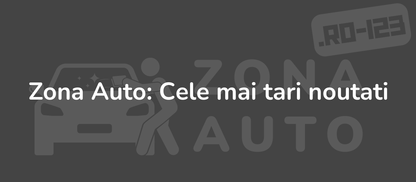 Zona Auto: Cele mai tari noutati