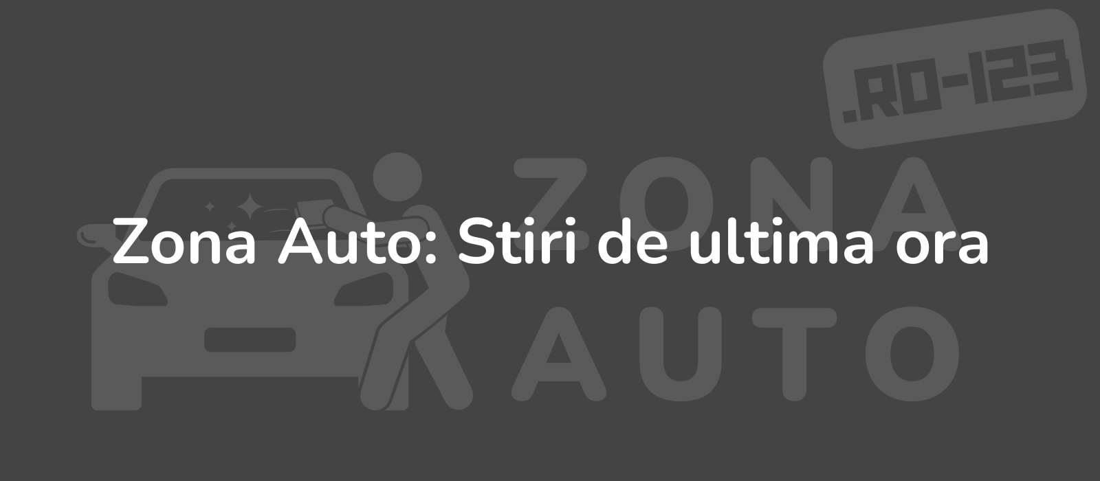 Zona Auto: Stiri de ultima ora